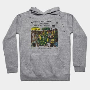 Dread And Fred Jah Shaka African Chant Hoodie